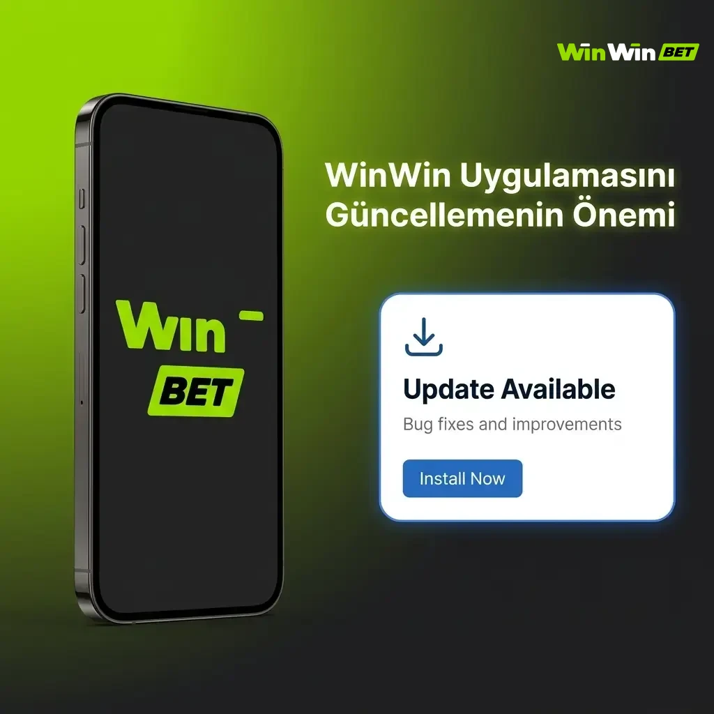 WinWin uygulaması güncelleme önemi: güvenlik, performans ve yeni özellikler için güncel kalın.